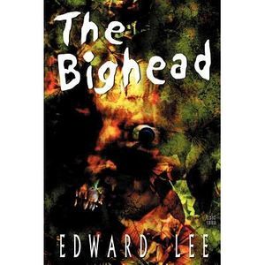 The Bighead -- Edward Lee